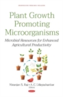 Image for Plant Growth Promoting Microorganisms : Microbial Resources for Enhanced Agricultural Productivity
