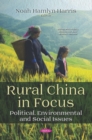 Image for Rural China in Focus: Political, Environmental and Social Issues