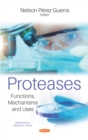 Image for Proteases: Functions, Mechanisms and Uses
