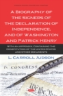 Image for Biography of the Signers of the Declaration of Independence, and of Washington and Patrick Henry: With an Appendix, Containing the Constitution of the United States and Other Documents