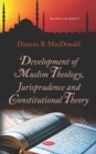 Image for Development of Muslim Theology, Jurisprudence and Constitutional Theory