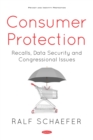 Image for Consumer Protection: Recalls, Data Security and Congressional Issues