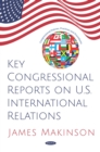 Image for Key Congressional Reports on U.S. International Relations