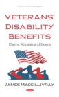 Image for Veterans&#39; Disability Benefits: Claims, Appeals and Exams