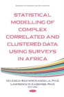 Image for Statistical Modelling of Complex Correlated and Clustered Data Household Surveys in Africa