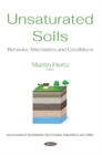 Image for Unsaturated Soils : Behavior, Mechanics and Conditions