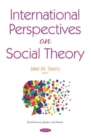 Image for International Perspectives on Social Theory