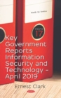 Image for Key Government Reports -- Volume 17 : Information Security and Technology (April 2019)