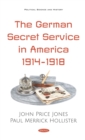Image for German Secret Service in America 1914-1918