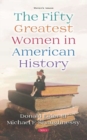 Image for The Fifty Greatest Women in American History