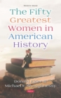 Image for The fifty greatest women in history