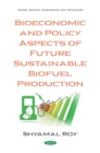 Image for Bioeconomic and policy aspects of future sustainable biofuel production