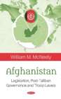 Image for Afghanistan : Legislation, Post-Taliban Governance and Troop Levels