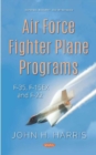 Image for Air Force Fighter Plane Programs : F-35, F-15EX and F-22