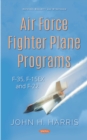 Image for Air Force Fighter Plane Programs: F-35, F-15EX and F-22