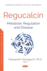 Image for Regucalcin: Metabolic Regulation and Disease