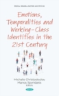 Image for Emotions, Temporalities and Working-Class Identities in the 21st Century