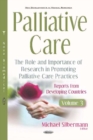 Image for Palliative Care : The Role and Importance of Research in Promoting Palliative Care Practices -- Reports from Developing Countries -- Volume 3