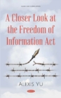 Image for A Closer Look at the Freedom of Information Act