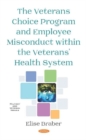 Image for The Veterans Choice Program and Employee Misconduct within the Veterans&#39; Health System