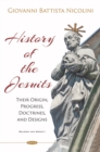 Image for History of the Jesuits: Their Origin, Progress, Doctrines, and Designs