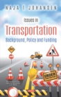 Image for Issues in Transportation: Background, Policy and Funding