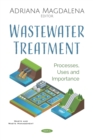 Image for Wastewater Treatment: Processes, Uses and Importance