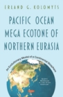 Image for Pacific Ocean mega ecotone of Northern Eurasia  : an evolutionary model of a continental biosphere