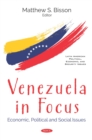 Image for Venezuela in focus:: economic, political and social issues