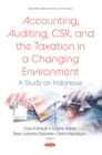 Image for Accounting, auditing, CSR, and the taxation in a changing environment: a study on Indonesia.