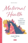Image for Maternal Health : Global Perspectives, Challenges and Issues