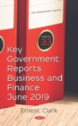 Image for Key Government Reports. Volume 33 : Business and Finance - June 2019