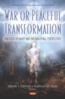 Image for War or Peaceful Transformation: Multidisciplinary and International Perspectives