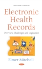 Image for Electronic Health Records: Overview, Challenges and Legislation