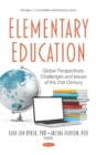 Image for Elementary Education : Global Perspectives, Challenges and Issues of the 21st Century