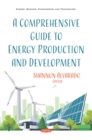 Image for A Comprehensive Guide to Energy Production and Development