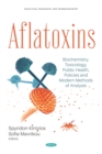 Image for Aflatoxins: Biochemistry, Toxicology, Public Health, Policies and Modern Methods of Analysis