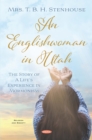 Image for An Englishwoman in Utah: The Story of A Life&#39;s Experience in Mormonism