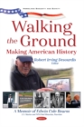 Image for Walking the ground: Making American history :