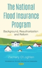 Image for The National Flood Insurance Program : Background, Reauthorization and Reform