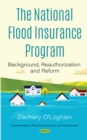 Image for The National Flood Insurance Program: Background, Reauthorization and Reform: Background, Reauthorization and Reform