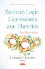 Image for Boolean Logic, Expressions and Theories: An Overview: An Overview