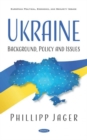 Image for Ukraine : Background, Policy and Issues