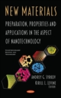 Image for New Materials : Preparation, Properties and Applications in the Aspect of Nanotechnology