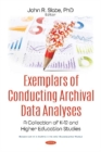 Image for Exemplars of Conducting Archival Data Analyses : A Collection of K-12 and Higher Education Studies