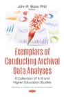 Image for Exemplars of Conducting Archival Data Analyses: A Collection of K-12 and Higher Education Studies