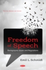 Image for Freedom of Speech: Background, Issues and Regulations: Background, Issues and Regulations
