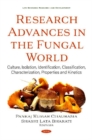 Image for Research Advances in the Fungal World : Culture, Isolation, Identification, Classification, Characterization, Properties and Kinetics
