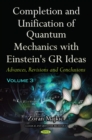 Image for Completion and Unification of Quantum Mechanics with Einstein&#39;s GR Ideas PART III: Advances, Revisions and Conclusions