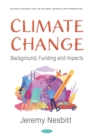 Image for Climate Change: Background, Funding and Impacts